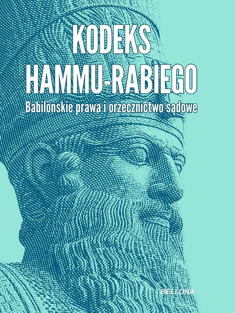 Kodeks Hammu-rabiego. Babilońskie prawa i orzecznictwo sądowe