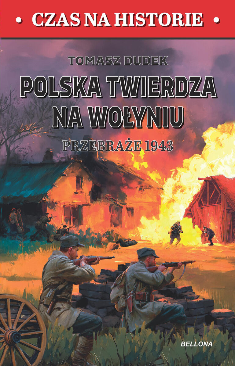 Polska twierdza na Wolyniu. Przebraże 1943