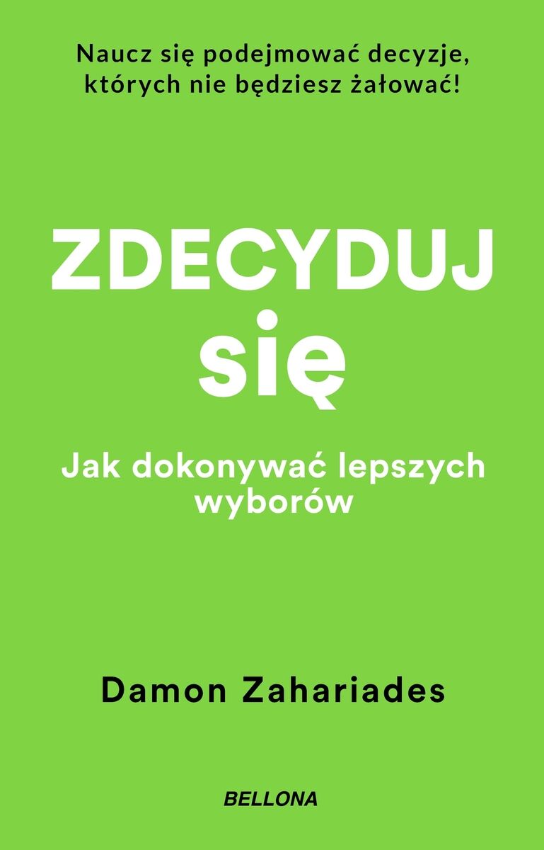 Zdecyduj się. Jak dokonywać lepszych wyborów (wydanie pocketowe)