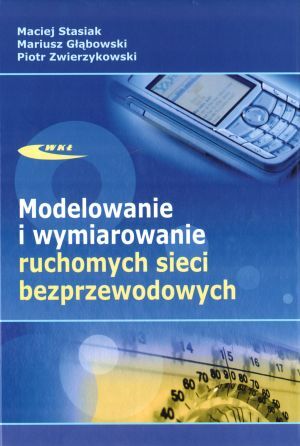 Modelowanie i wymiarowanie ruchomych sieci bezprzewodowych