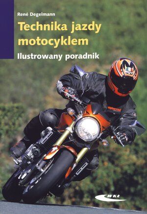 Technika jazdy motocyklem. Ilustrowany poradnik