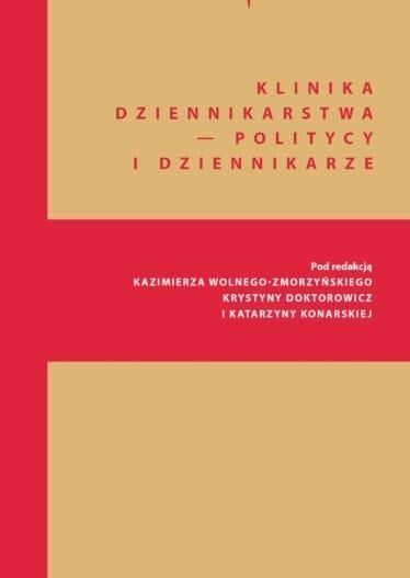Klinika Dziennikarstwa - Politycy i dziennikarze