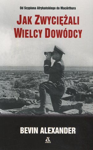 Jak zwyciężali wielcy dowódcy