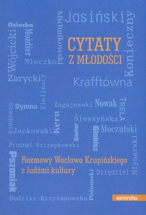 Cytaty z młodości. Rozmowy Wacława Krupińskiego z ludźmi kultury