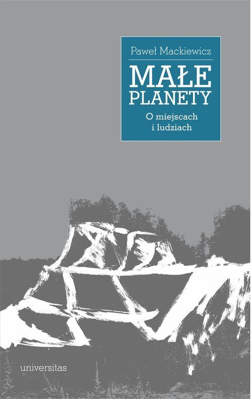 Małe planety. O miejscach i ludziach