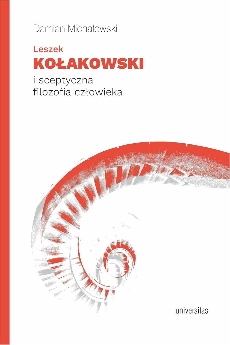 Leszek Kołakowski i sceptyczna filozofia człowieka