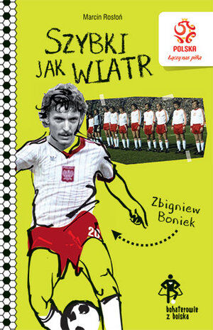 PZPN. Bohaterowie z boiska. Zbigniew Boniek. Szybki jak wiatr