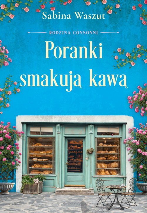 Poranki smakują kawą. Saga Rodzina Consonni. Tom 2