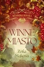 Winne miasto. Cykl Wendyjska Winnica. Tom 2 (wydanie luksusowe)