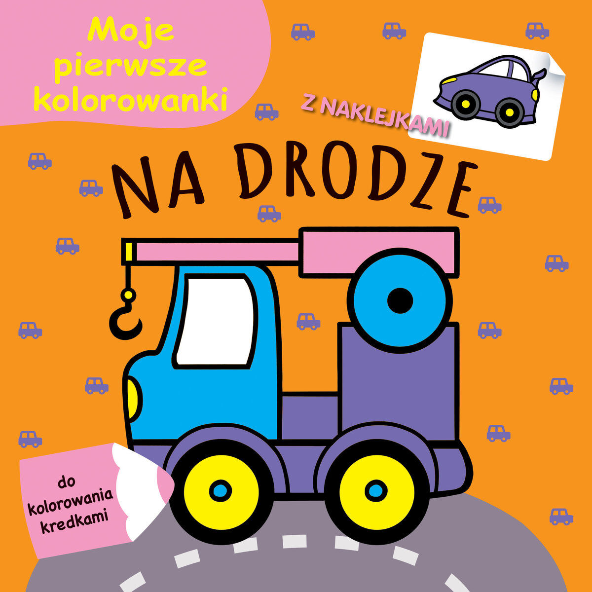 Moje pierwsze kolorowanki. Na drodze