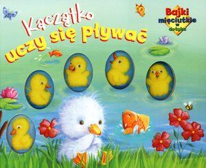 Kaczątko uczy się pływać. Bajki mięciutkie w dotyku