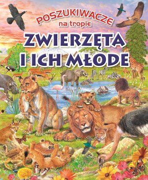 Poszukiwacze na tropie: Zwierzęta i ich młode