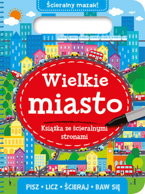 Wielkie miasto. Książka ze ścieralnymi stronami