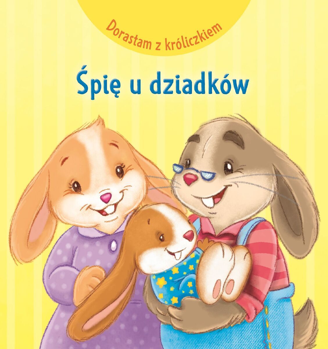 Dorastam z króliczkiem. Śpię u dziadków