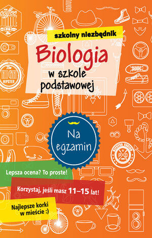 Szkolny niezbędnik. Biologia w szkole podstawowej
