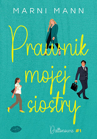 Prawnik mojej siostry. Seria Daltonowie. Tom 1