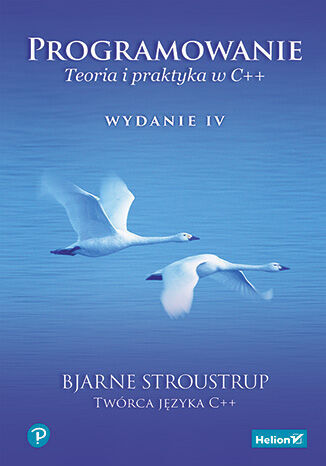 Programowanie. Teoria i praktyka w C++. Wydanie IV