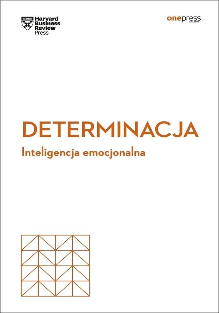 Determinacja. Inteligencja emocjonalna. Harvard Business Review