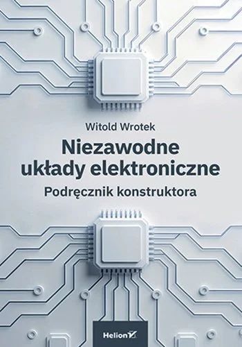 Niezawodne układy elektroniczne. Podręcznik konstruktora