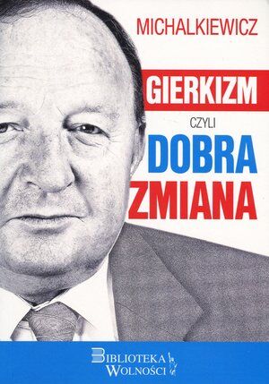 Gierkizm czyli dobra zmiana