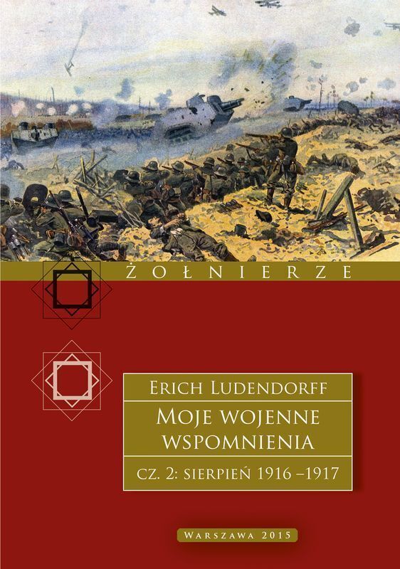 Moje wojenne wspomnienia. 1916–1917. Tom 2