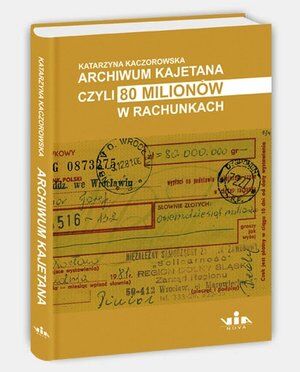 Archiwum Kajetana czyli 80 milionów