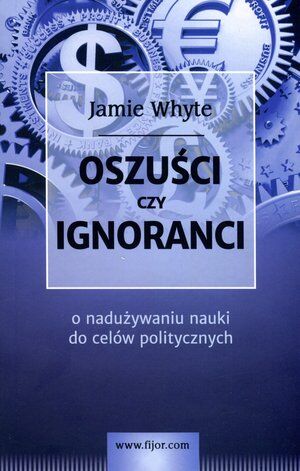 Oszuści czy ignoranci