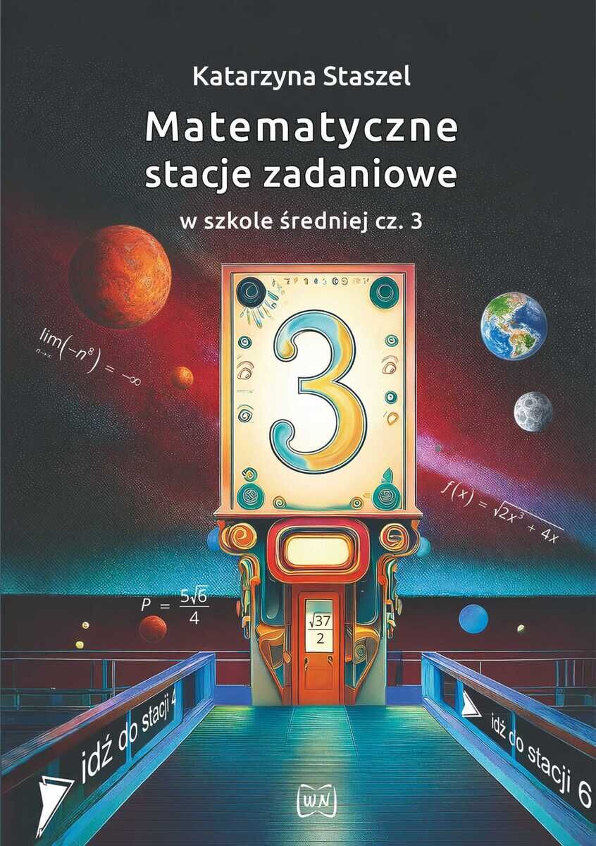 Matematyczne stacje zadaniowe w szkole średniej część  3