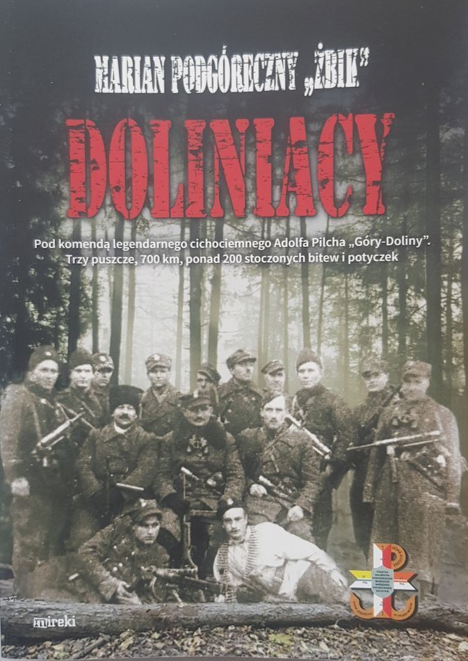 Doliniacy. Pod komendą legendarnego cichociemnego Adolfa Pilcha `Góry-Doliny`