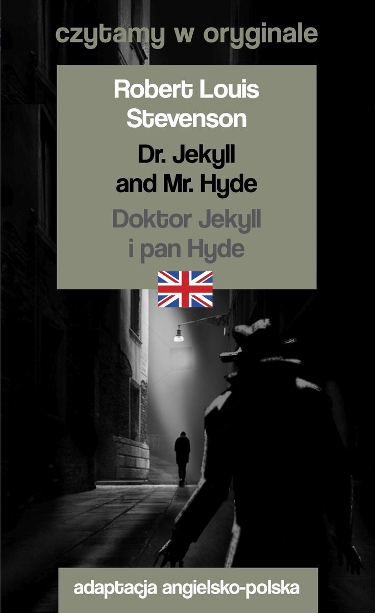 Dr. Jekyll and Mr. Hyde / Doktor Jekyll i pan Hyde. Czytamy w oryginale