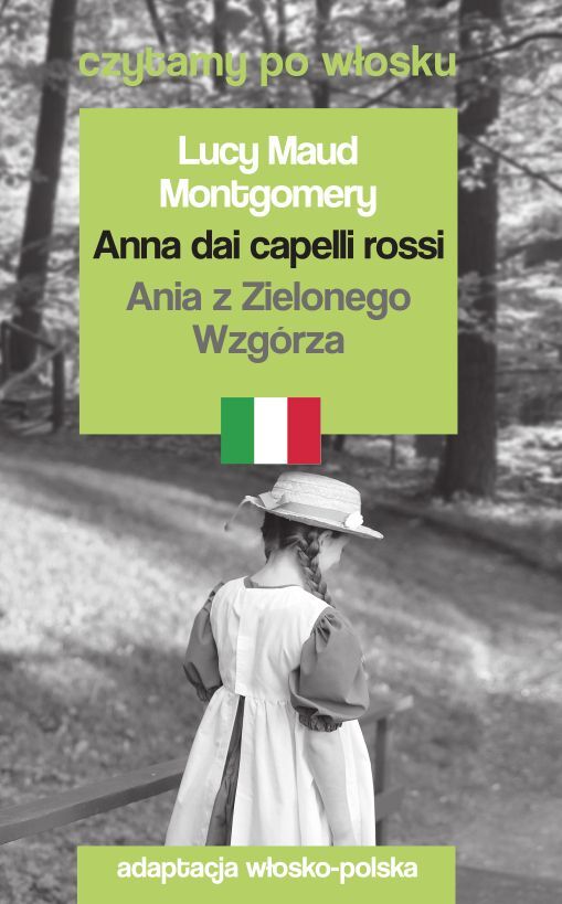 Anna dai capelli rossi / Ania z Zielonego Wzgórza. Czytamy po włosku