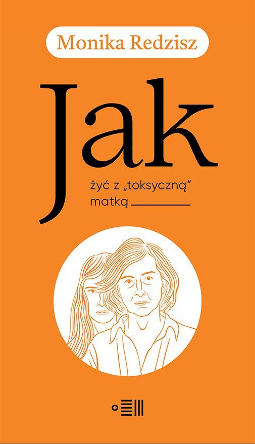 Jak żyć z `toksyczną` matką