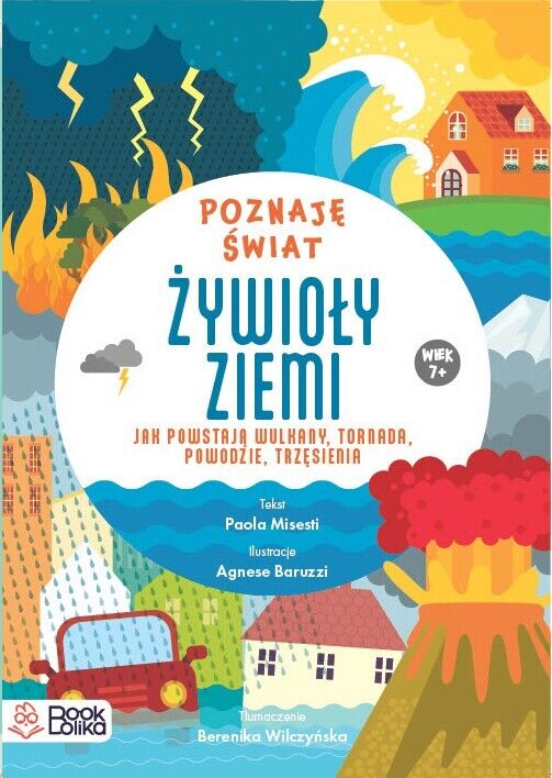 Żywioły ziemi. Jak powstają wulkany tornada, powodzie, trzęsienia
