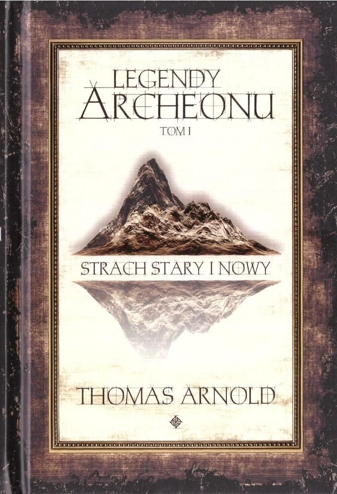 Strach Stary i Nowy. Legendy Archeonu. Tom 1 (barwione brzegi.)
