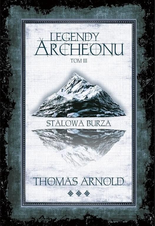 Stalowa burza. Legendy Archeonu. Tom 3 (barwione brzegi)