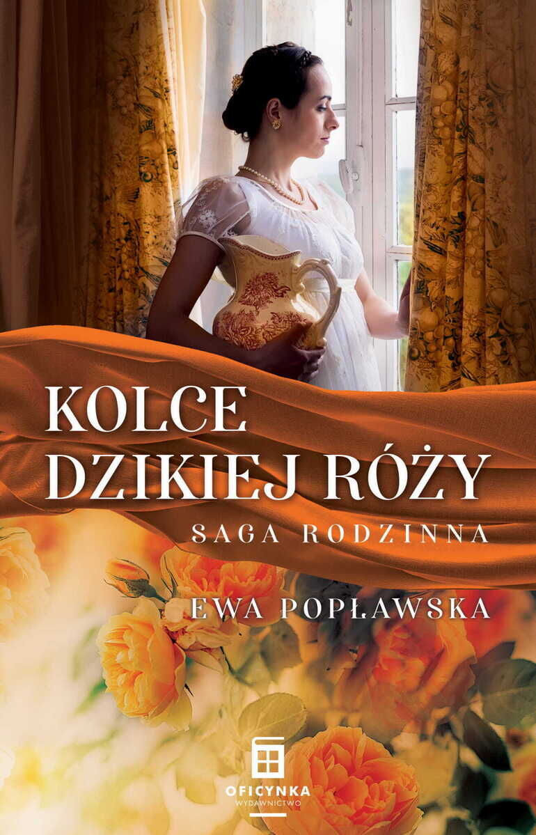 Kolce dzikiej róży. Saga rodzinna. Tom 2