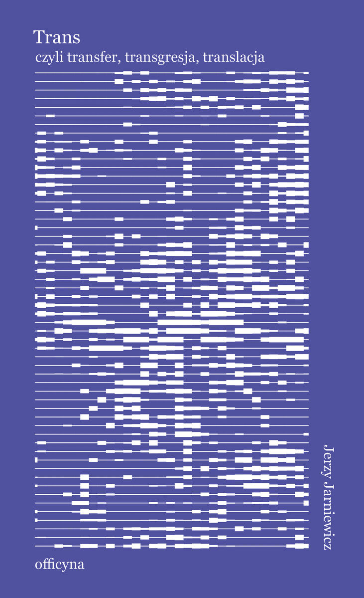 Trans czyli transfer, transgresja, translacja