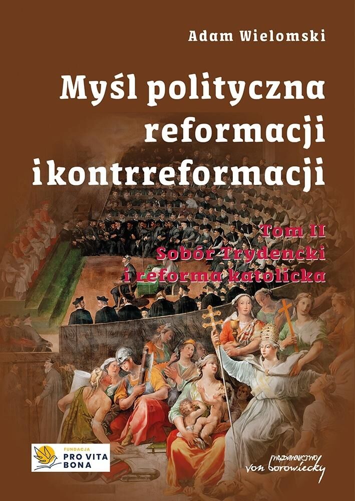 Myśl polityczna reformacji i kontrreformacji. Tom 2