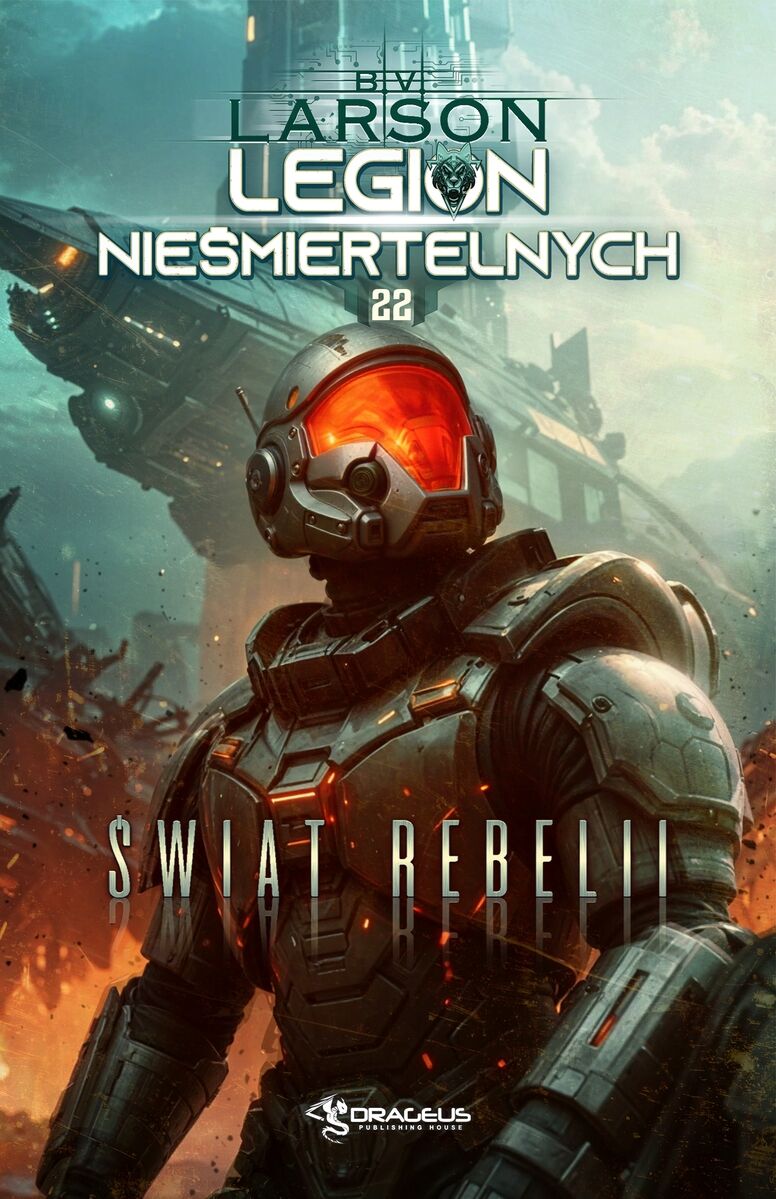 Świat Rebelii. Seria Legion Nieśmiertelnych. Tom 22