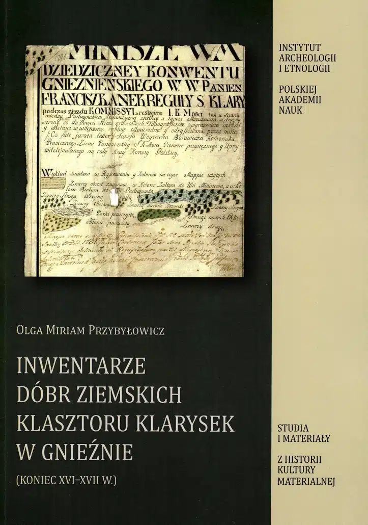 Inwentarze Dóbr Ziemskich Klasztoru Klarysek w Gnieźnie (koniec XVI-XVII w.)