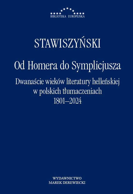 Od Homera do Symplicjusza. Dwanaście wieków literatury helleńskiej w polskich tłumaczeniach 1801–2024