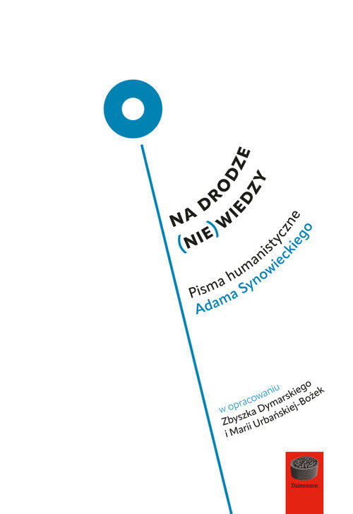 Na drodze (nie) wiedzy.Pisma humanistyczne Adama Synowieckiego