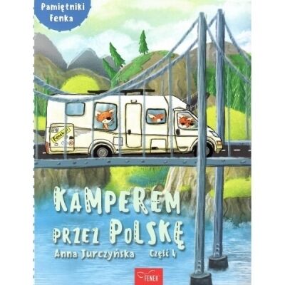 Pamiętnik Fenka. Kamperem przez Polskę 4
