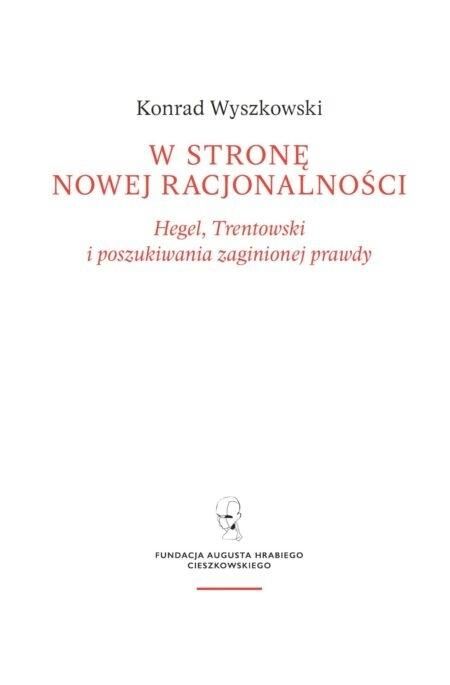 W stronę nowej racjonalności. Hegel, Trentowski i poszukiwania zaginionej prawdy