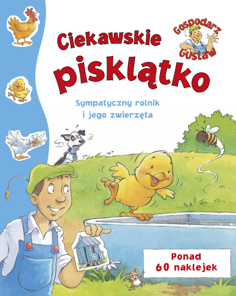 Gospodarz Gustaw. Ciekawskie pisklątko