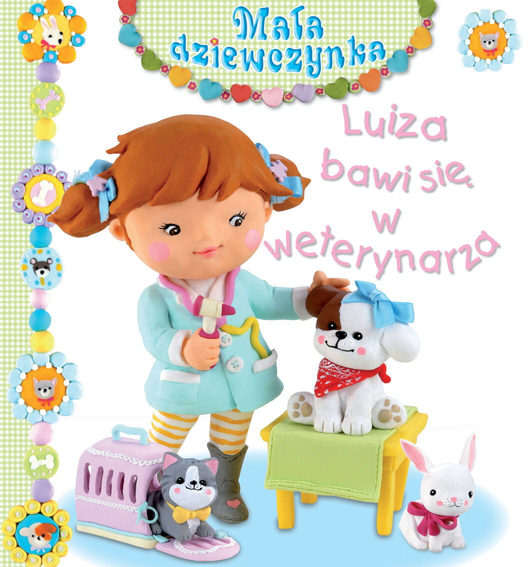 Luiza bawi się w weterynarza. Mała dziewczynka