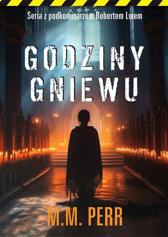 Godziny gniewu. Seria z podkomisarzem Robertem Lwem. Tom 7