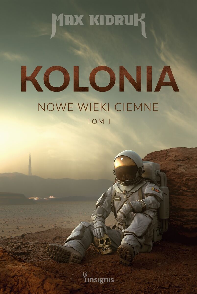 Kolonia. Nowe wieki ciemne. Tom 1