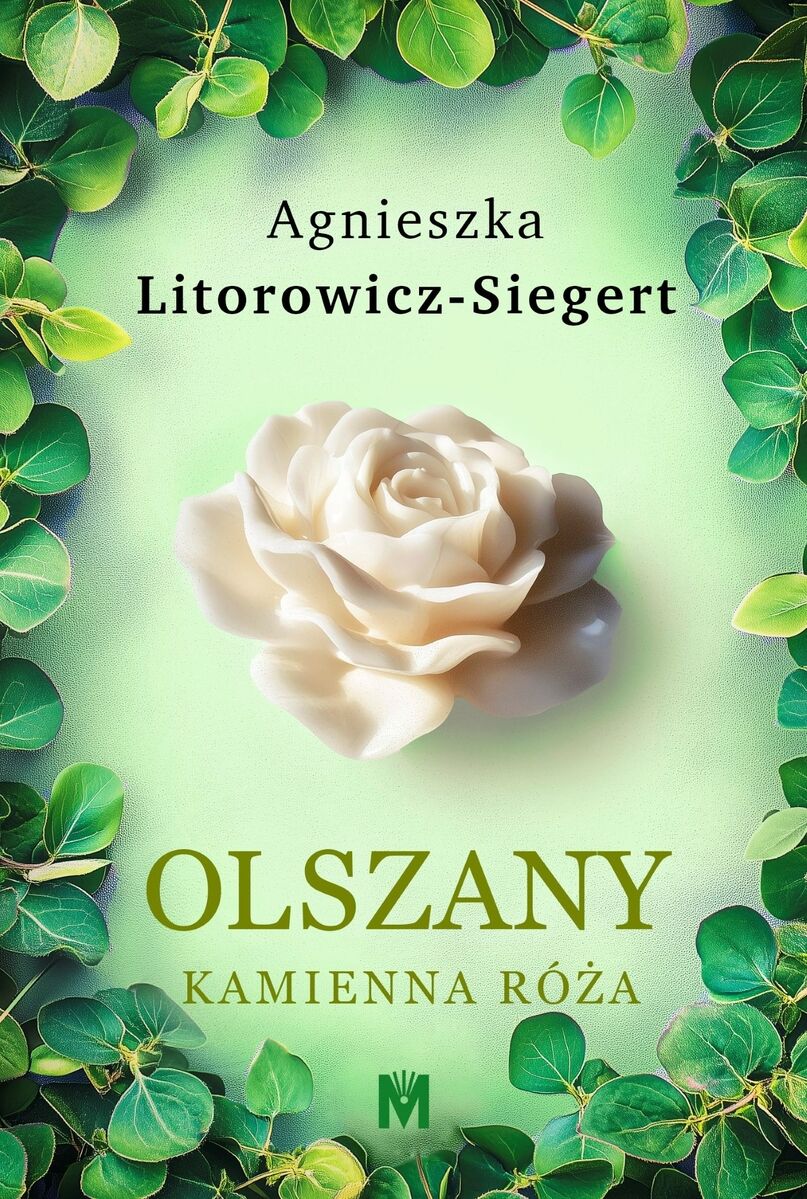 Kamienna róża. Cykl Olszany. Tom 2