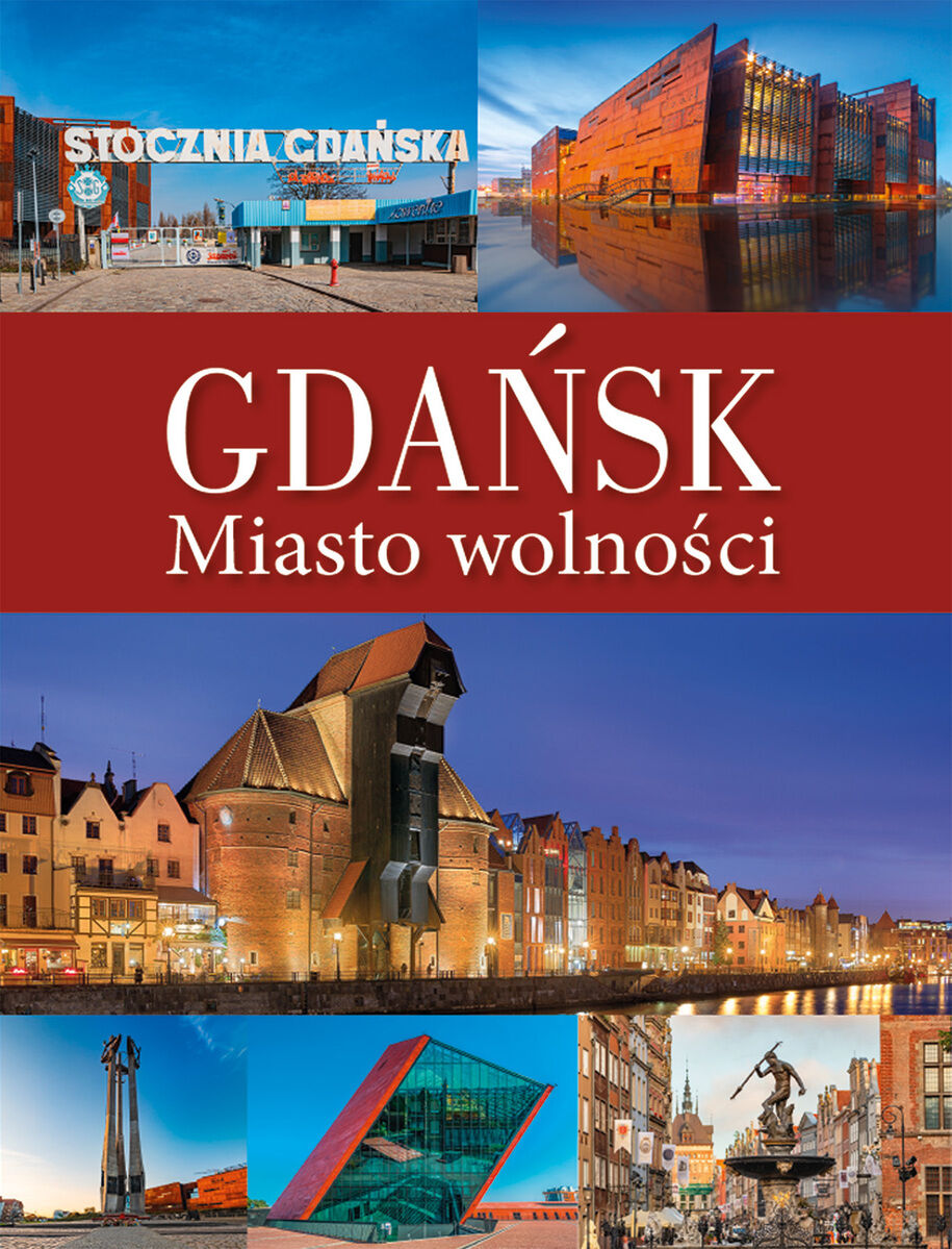 Gdańsk. Miasto wolności